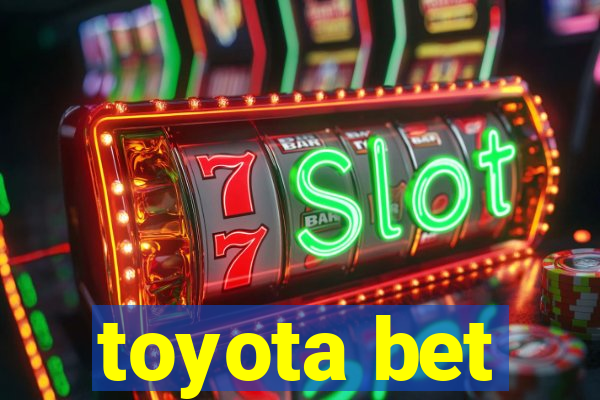 toyota bet